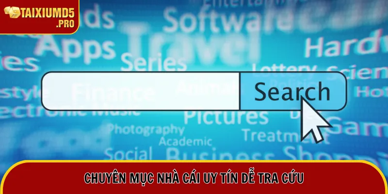 Chuyên mục nhà cái uy tín dễ tra cứu